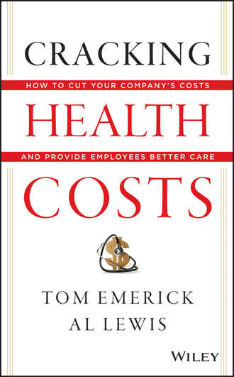 Al  Lewis. Cracking Health Costs. How to Cut Your Company's Health Costs and Provide Employees Better Care