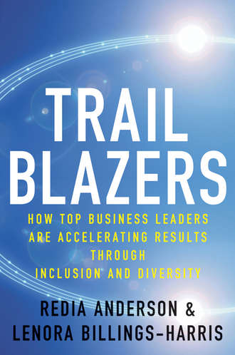 Redia  Anderson. Trailblazers. How Top Business Leaders are Accelerating Results through Inclusion and Diversity