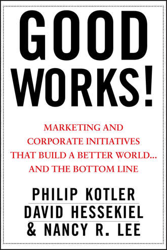 Nancy Lee. Good Works!. Marketing and Corporate Initiatives that Build a Better World...and the Bottom Line