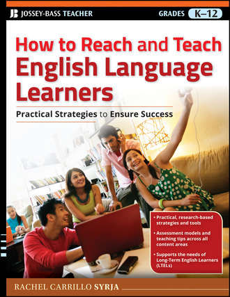 Rachel Syrja Carrillo. How to Reach and Teach English Language Learners. Practical Strategies to Ensure Success