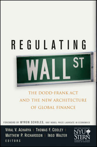 Ingo  Walter. Regulating Wall Street. The Dodd-Frank Act and the New Architecture of Global Finance