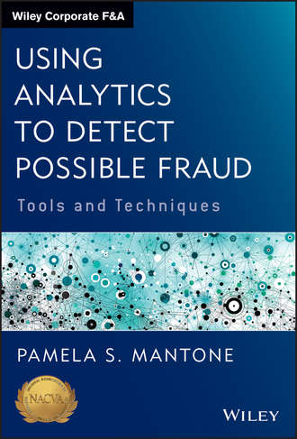 Pamela Mantone S.. Using Analytics to Detect Possible Fraud. Tools and Techniques