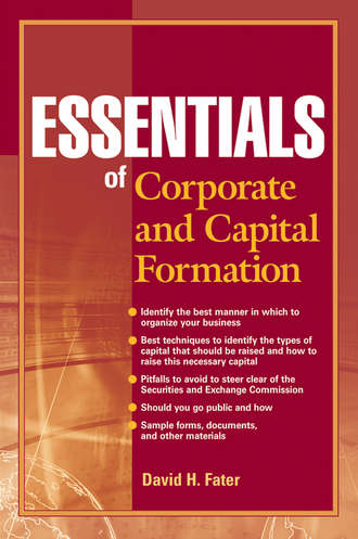 David Fater H.. Essentials of Corporate and Capital Formation
