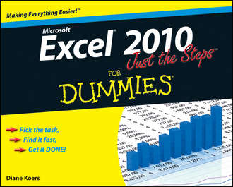Diane  Koers. Excel 2010 Just the Steps For Dummies