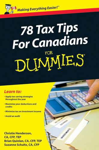 Christie  Henderson. 78 Tax Tips For Canadians For Dummies