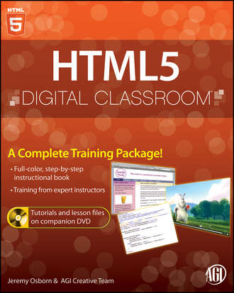 Jeremy  Osborn. HTML5 Digital Classroom, (Book and Video Training)
