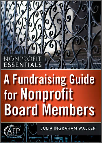 Julia Walker I.. A Fundraising Guide for Nonprofit Board Members
