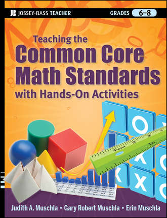 Erin  Muschla. Teaching the Common Core Math Standards with Hands-On Activities, Grades 6-8
