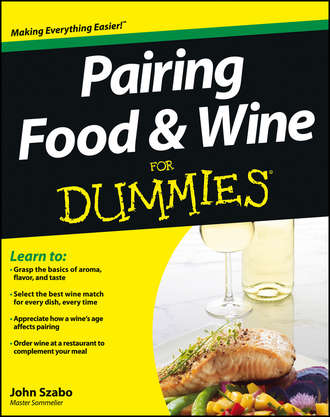 John  Szabo. Pairing Food and Wine For Dummies