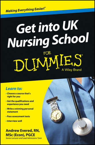 Andrew  Evered. Get into UK Nursing School For Dummies