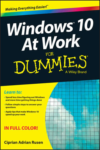 Ciprian Rusen Adrian. Windows 10 At Work For Dummies