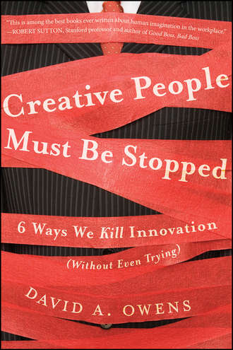 David Owens A. Creative People Must Be Stopped. 6 Ways We Kill Innovation (Without Even Trying)