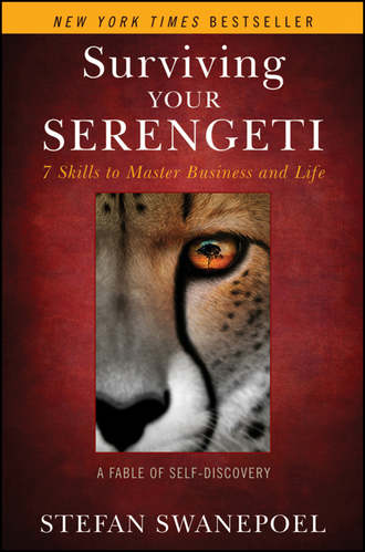 Stefan  Swanepoel. Surviving Your Serengeti. 7 Skills to Master Business and Life