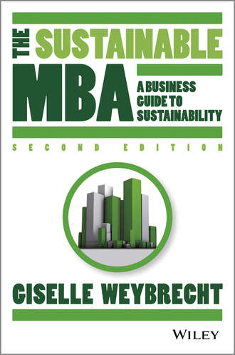 Giselle  Weybrecht. The Sustainable MBA. A Business Guide to Sustainability