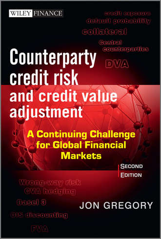 Jon  Gregory. Counterparty Credit Risk and Credit Value Adjustment. A Continuing Challenge for Global Financial Markets