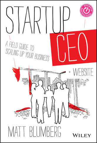 Matt  Blumberg. Startup CEO. A Field Guide to Scaling Up Your Business, + Website