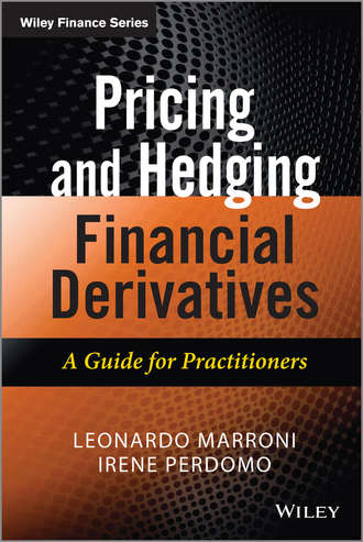 Leonardo  Marroni. Pricing and Hedging Financial Derivatives. A Guide for Practitioners