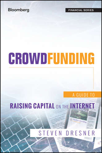 Steven  Dresner. Crowdfunding. A Guide to Raising Capital on the Internet