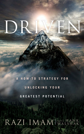 Razi  Imam. Driven. A How-to Strategy for Unlocking Your Greatest Potential