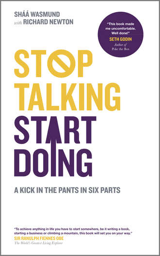 Shaa  Wasmund. Stop Talking, Start Doing. A Kick in the Pants in Six Parts
