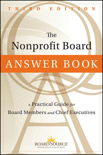 BoardSource. The Nonprofit Board Answer Book. A Practical Guide for Board Members and Chief Executives