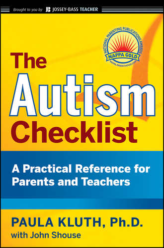 Paula  Kluth. The Autism Checklist. A Practical Reference for Parents and Teachers