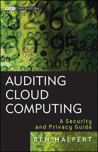 Ben  Halpert. Auditing Cloud Computing. A Security and Privacy Guide
