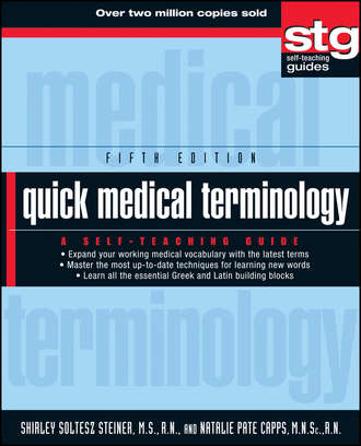 Shirley Steiner Soltesz. Quick Medical Terminology. A Self-Teaching Guide