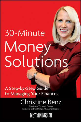 Christine  Benz. Morningstar's 30-Minute Money Solutions. A Step-by-Step Guide to Managing Your Finances