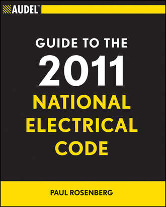 Paul  Rosenberg. Audel Guide to the 2011 National Electrical Code. All New Edition