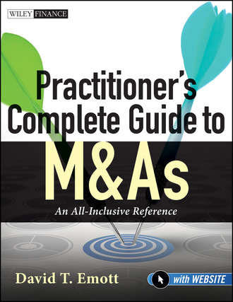 David Emott T.. Practitioner's Complete Guide to M&As. An All-Inclusive Reference