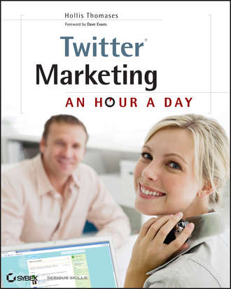 Hollis  Thomases. Twitter Marketing. An Hour a Day