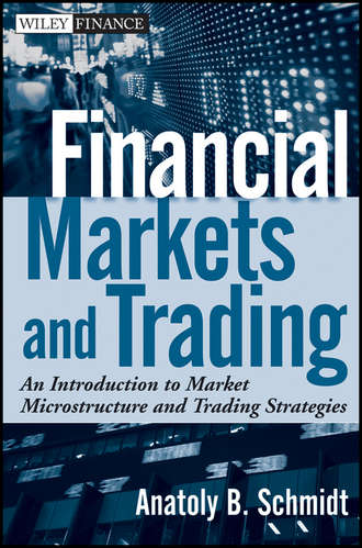 Anatoly Schmidt B.. Financial Markets and Trading. An Introduction to Market Microstructure and Trading Strategies