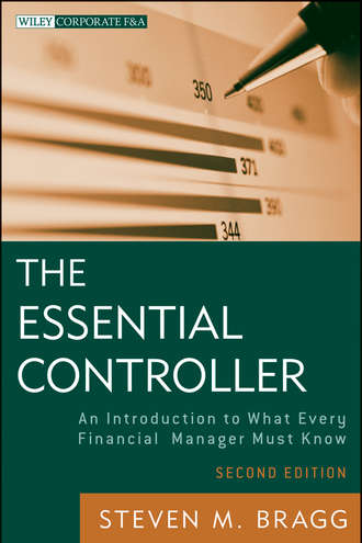 Steven Bragg M.. The Essential Controller. An Introduction to What Every Financial Manager Must Know