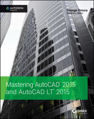 George  Omura. Mastering AutoCAD 2015 and AutoCAD LT 2015. Autodesk Official Press