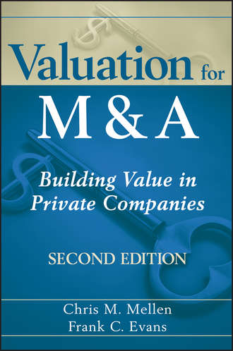 Frank Evans C.. Valuation for M&A. Building Value in Private Companies