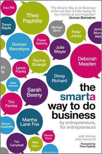 Matt  Thomas. The Smarta Way To Do Business. By entrepreneurs, for entrepreneurs; Your ultimate guide to starting a business