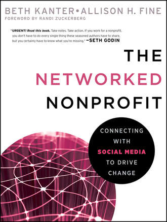 Beth  Kanter. The Networked Nonprofit. Connecting with Social Media to Drive Change