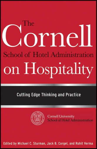 Rohit  Verma. The Cornell School of Hotel Administration on Hospitality. Cutting Edge Thinking and Practice