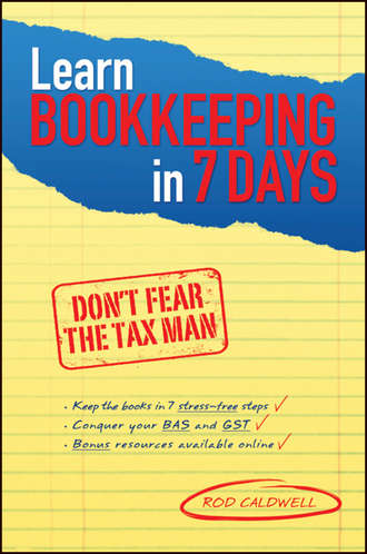 Rod  Caldwell. Learn Bookkeeping in 7 Days. Don't Fear the Tax Man