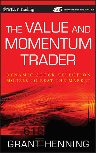 Grant  Henning. The Value and Momentum Trader. Dynamic Stock Selection Models to Beat the Market