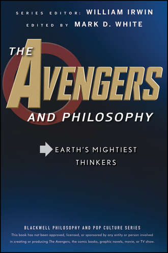 William  Irwin. The Avengers and Philosophy. Earth's Mightiest Thinkers