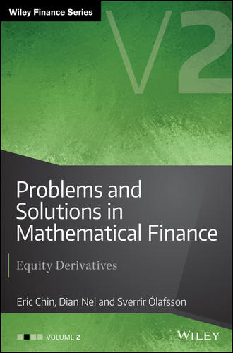 Eric  Chin. Problems and Solutions in Mathematical Finance. Equity Derivatives, Volume 2