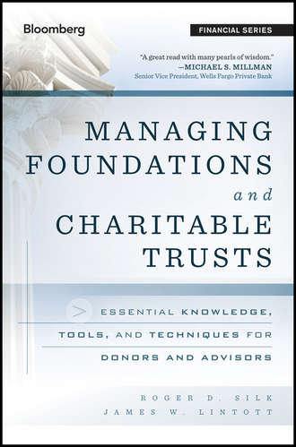 James Lintott W.. Managing Foundations and Charitable Trusts. Essential Knowledge, Tools, and Techniques for Donors and Advisors