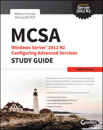 William  Panek. MCSA Windows Server 2012 R2 Configuring Advanced Services Study Guide. Exam 70-412