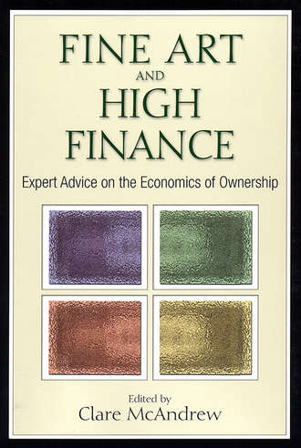 Clare  McAndrew. Fine Art and High Finance. Expert Advice on the Economics of Ownership