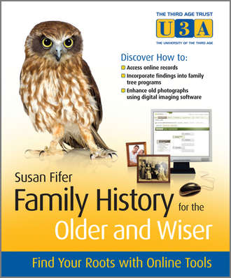Susan  Fifer. Family History for the Older and Wiser. Find Your Roots with Online Tools