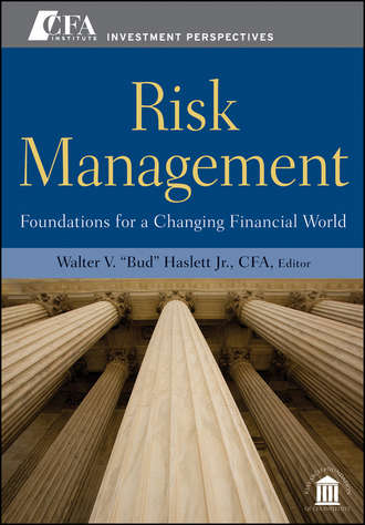 Группа авторов. Risk Management. Foundations For a Changing Financial World