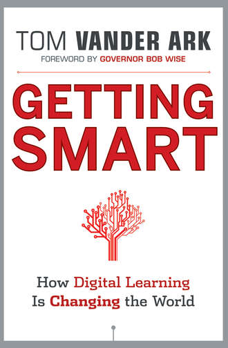 Bob Wise. Getting Smart. How Digital Learning is Changing the World