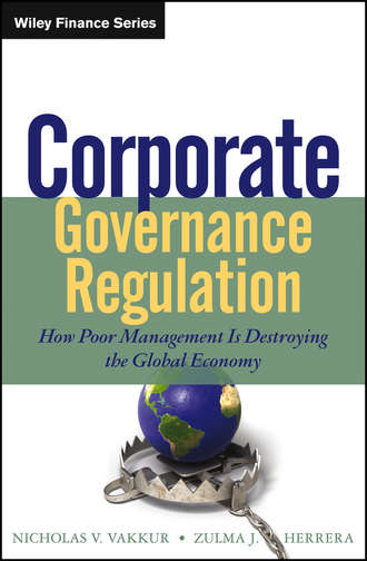Zulma Herrera J.. Corporate Governance Regulation. How Poor Management Is Destroying the Global Economy
